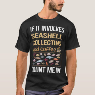 T-shirt S'Il S'Agit D'Un Coquillage De Café Collecter Un C