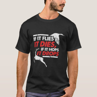 T-shirt S'Il Vole, Il Mort S'Il Hop, Il Baisse