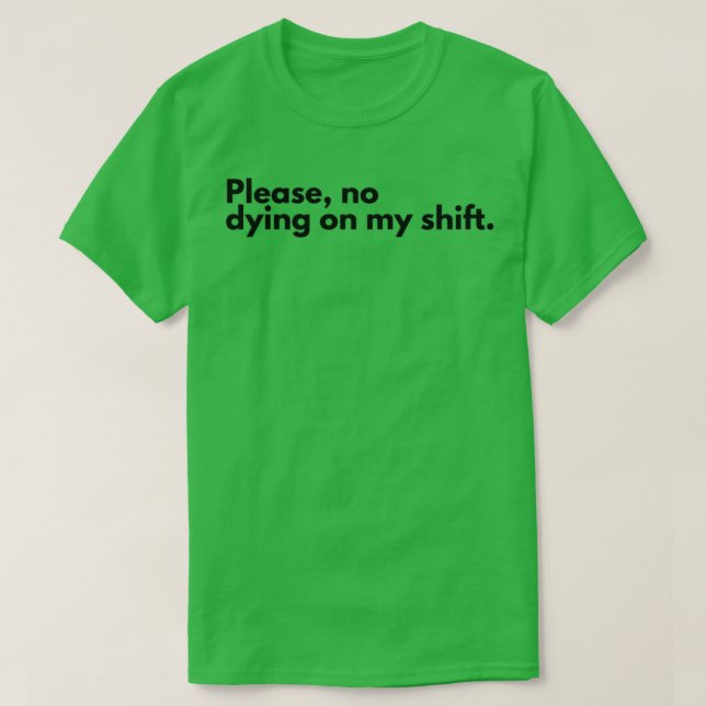 T-shirt S'il vous plaît donx27t mourir sur mon poste (Design devant)