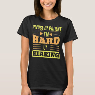 T-shirt S'Il Vous Plaît Être Patient Je N'Entends Pas Les