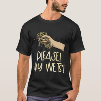 T-shirt S'Il Vous Plaît, Mes Humides Poussent Mes Humides