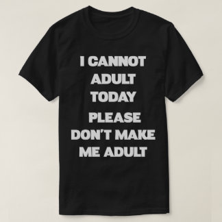 T-shirt S'il vous plaît ne me faites pas Adult Funny Shirt