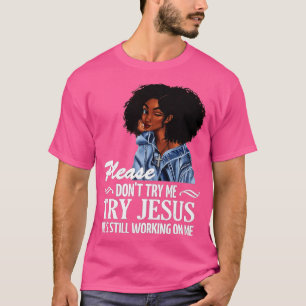 T-shirt S'il vous plaît ne m'essayez pas Jésus travaille t