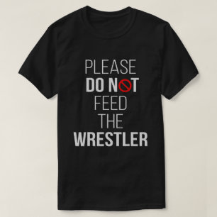 T-shirt S'Il Vous Plaît Ne Pas Alimenter La Lutte Drôle De