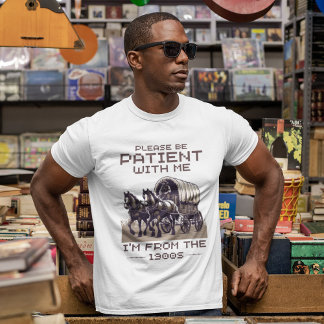 T-shirt S'il vous plaît soyez patient avec moi je suis des