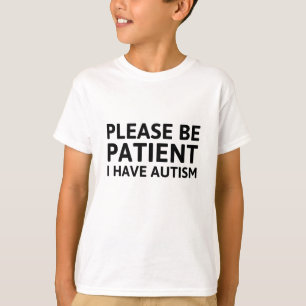 T-shirt S'Il Vous Plaît, Soyez Patients, J'Ai De L'Autisme