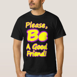 T-shirt "S'Il Vous Plaît, Soyez Un Bon Ami !" Un Design Sy