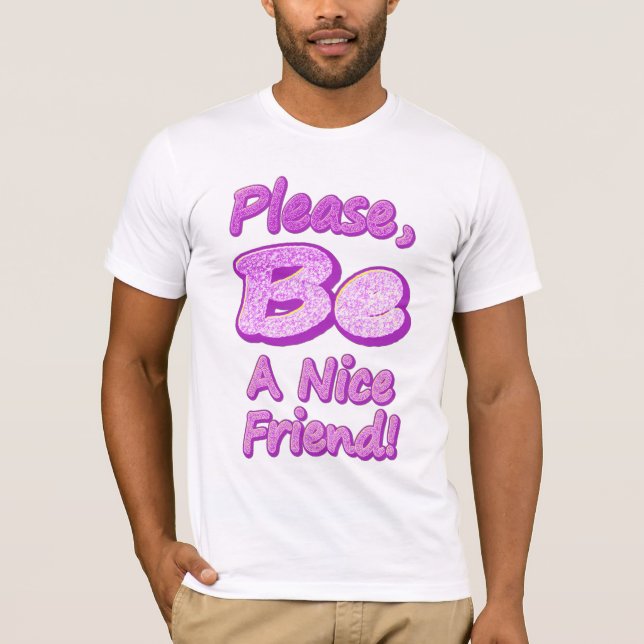 T-shirt "S'Il Vous Plaît, Soyez Un Joli Ami !" Un Design S (Devant)