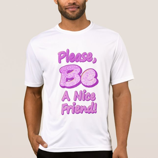 T-shirt "S'Il Vous Plaît, Soyez Un Joli Ami !" Un Design S (Devant)