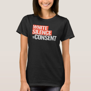 T-SHIRT SILENCE BLANCHE = CONSENTEMENT