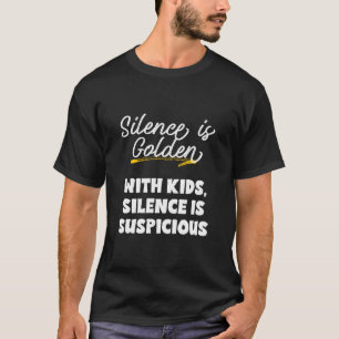 T-shirt Silence est Golden Kids Suspicious mème pour maman