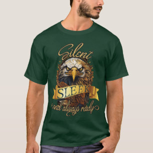 T-shirt "Silencieux, élégant et toujours prêt" Aigle royal