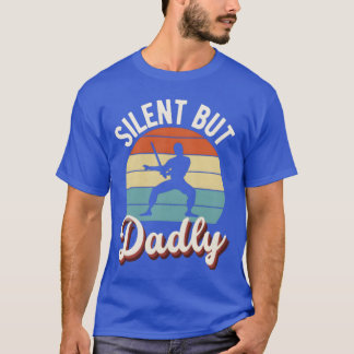 T-shirt Silencieux, mais triste, amusant, la fête des père