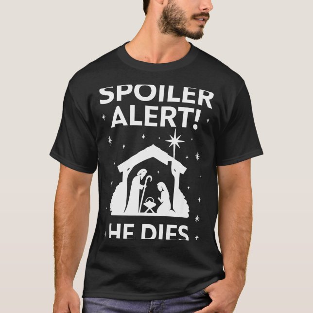 T-shirt Siler Alert He Dies, Funny Christmas, Nativity Sce (Devant)