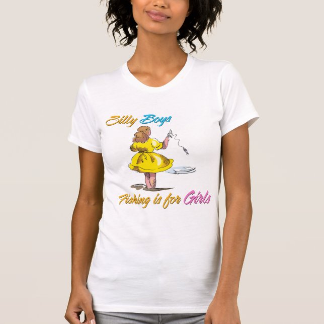T-shirt Silly Boys Fishing est pour les filles (Devant)