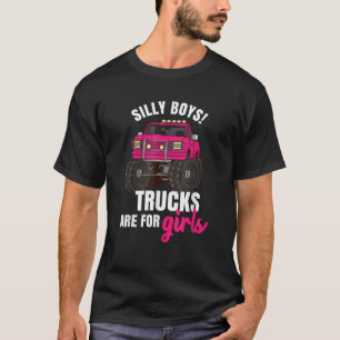T-shirt Silly Boys Trucks sont pour Girls Monster Truck