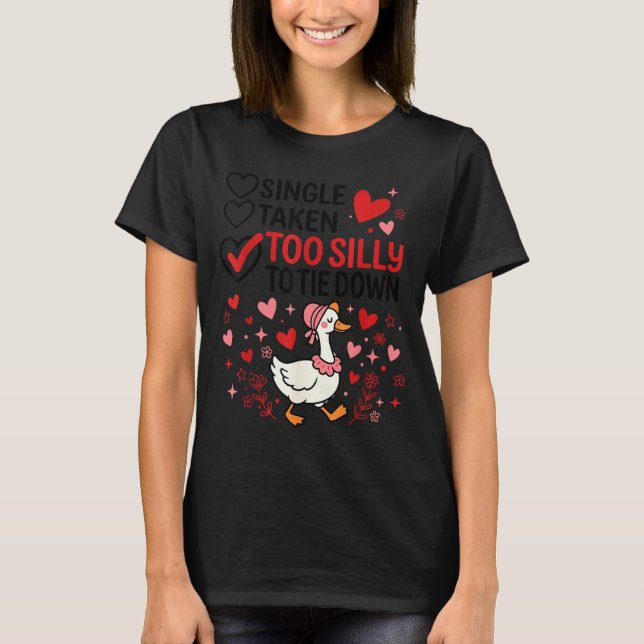 T-shirt Silly Goose Romantic Status Funny Love Life Dating (Devant)