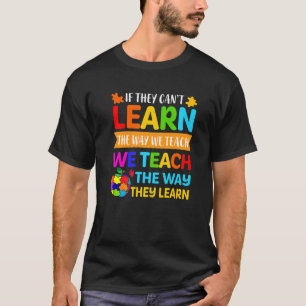T-shirt S'ils ne peuvent pas apprendre la façon dont nous 