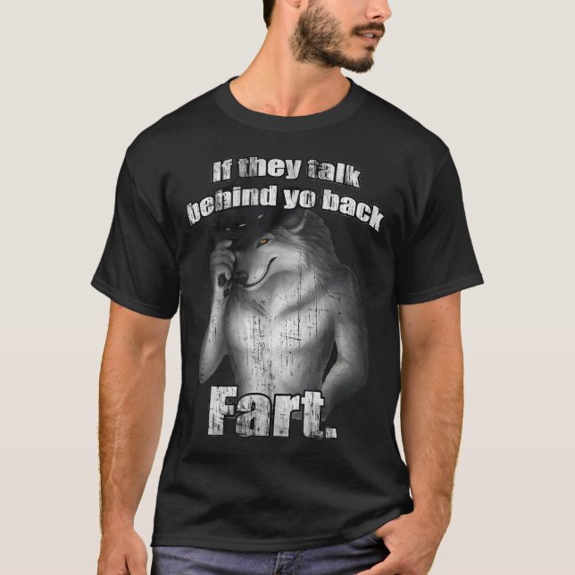 T-shirt S'Ils Parlent Derrière Votre Dos Fart Wolf Funny W (Devant)