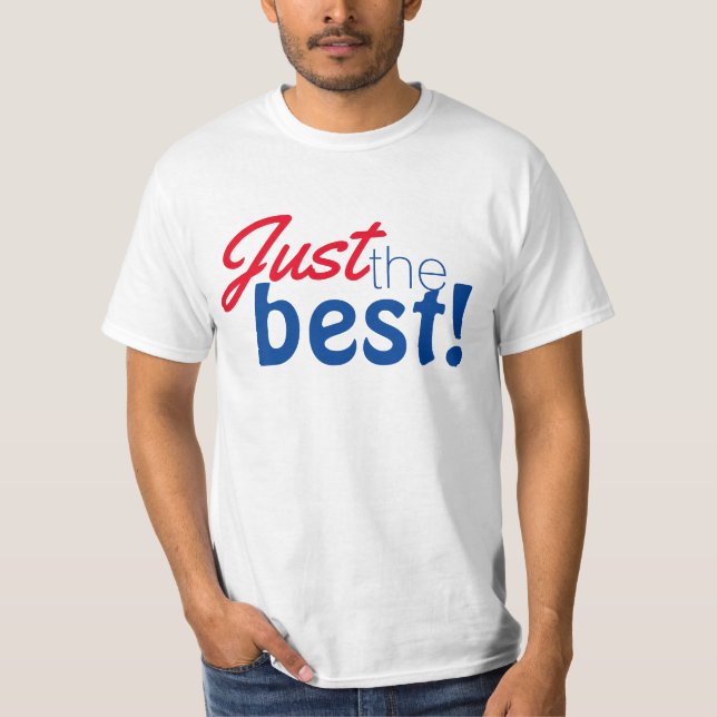 T-shirt Simplement la conception de texte "Juste le meille (Devant)