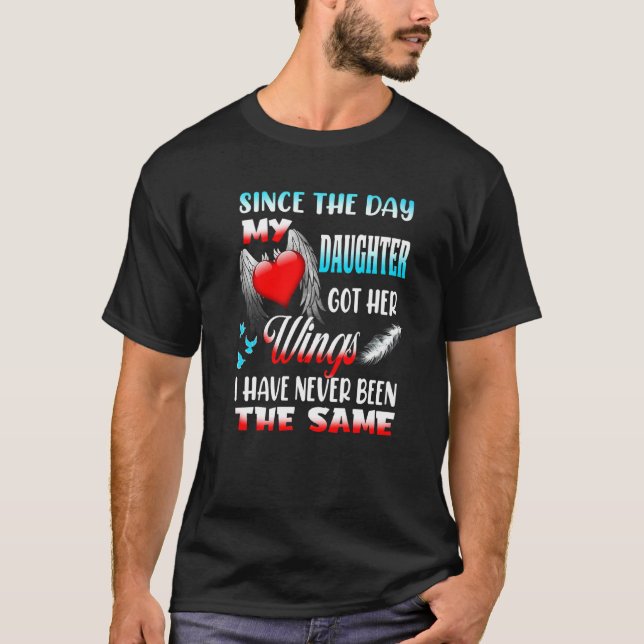 T-shirt Since the Day My Daughter Got Her Wings Never Been (Devant)