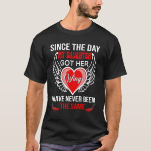 T-shirt Since the Day My Daughter Got Her Wings Never Been