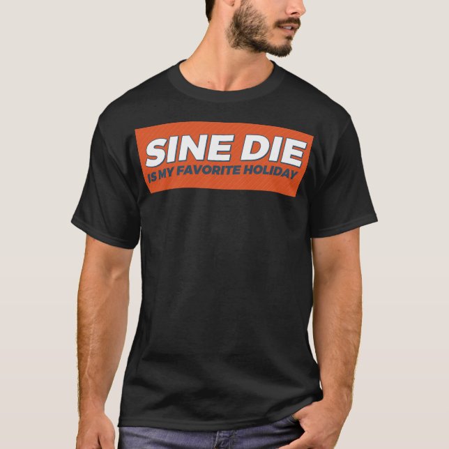 T-shirt Sine Die Est Mon Vacances Préférée (Devant)