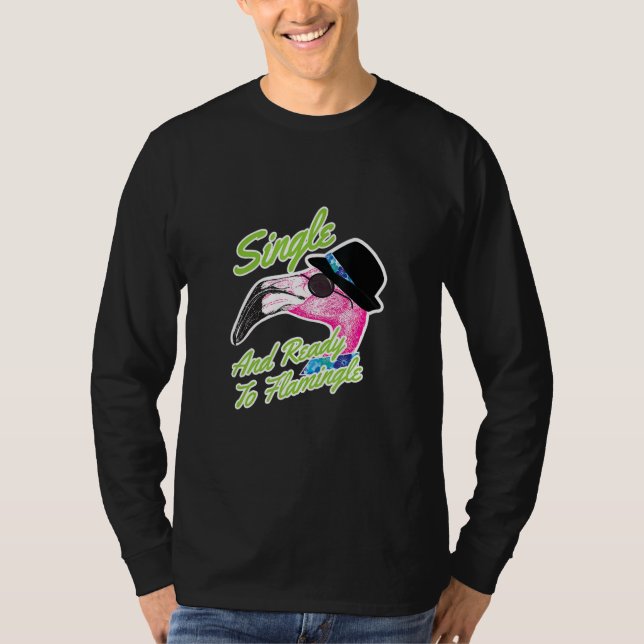 T-shirt Single And Ready Pink Flamingo Bird Dating (Devant)