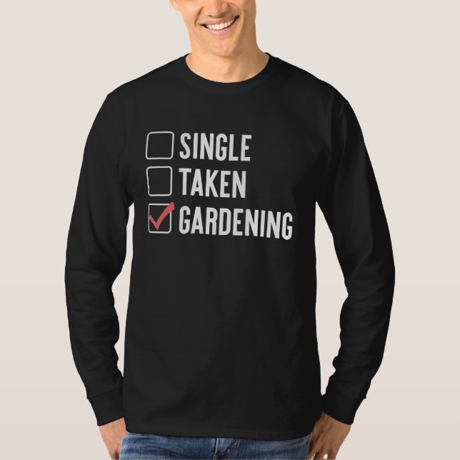 T-shirt Single Taken Gardening  Sarcastic Relationship Sta (Devant)
