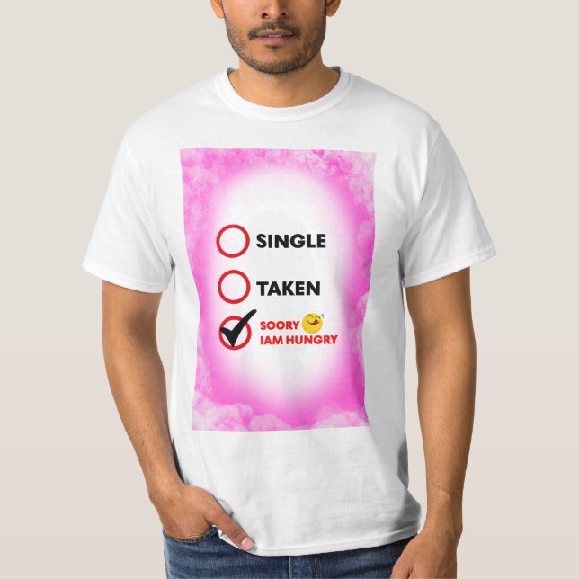 T-shirt Single Taken Soory Iam Hungry (Devant)