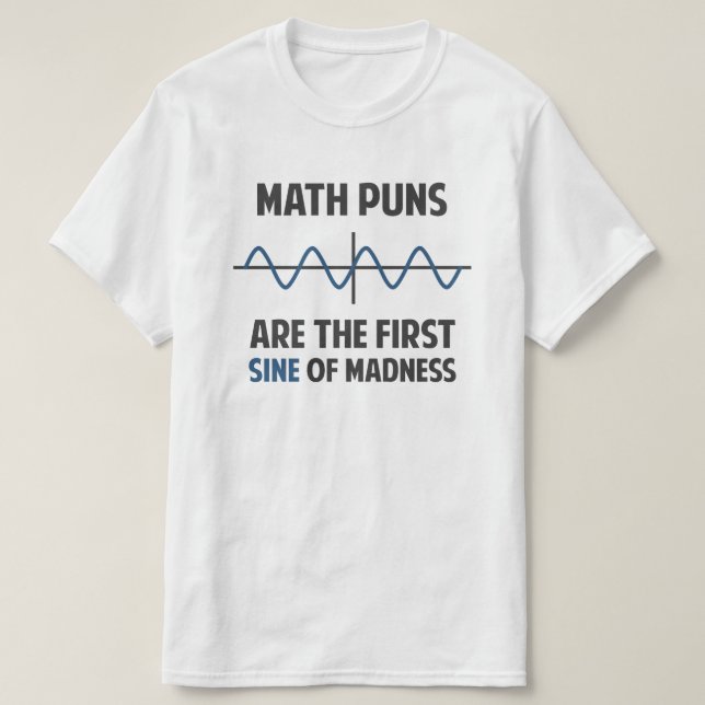 T-shirt Sinus de calembours de maths premier de folie (Design devant)