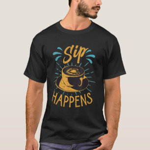T-shirt Sip Happens Café Puns Barista plaisanteries