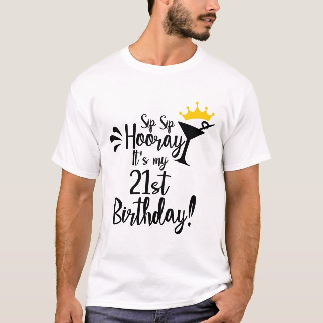 T-shirt Sip sip shoray c'est mon 21e anniversaire (Devant)