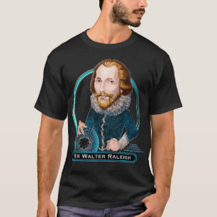 T-shirt Sir Walter Raleigh, Anglais, aventurier Pr