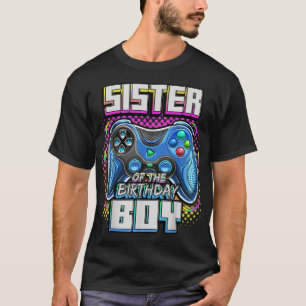 T-shirt Sister of the Birthday Boy Matching Family Video G