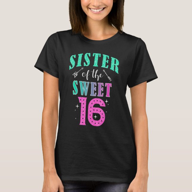 T-shirt Sister Of The Sweet 16 Sixteen Parents Matching Fa (Devant)