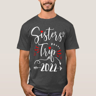 T-shirt Sisters Trip 2022, Week-end Girls Trip Funny Vacat