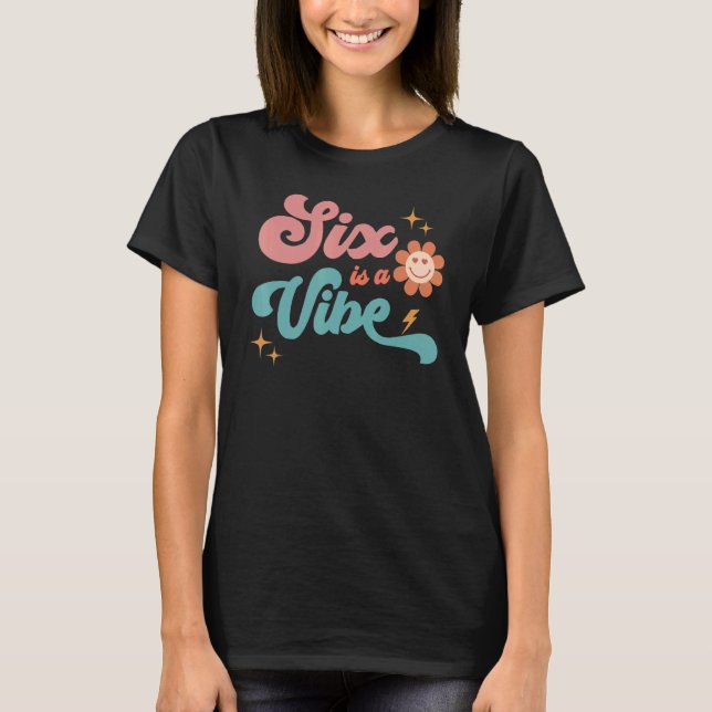 T-shirt Six Est Une Vibes Joyeux Anniversaire Je Suis Six  (Devant)