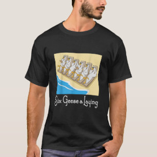 T-shirt Six Geese a Laying 12 Days Christmas Song Funny Xm