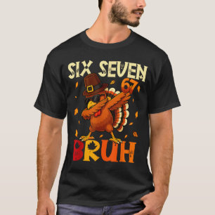 T-shirt Six Seven Bruh 6 7 Mème Dindon Dabbing Action de g