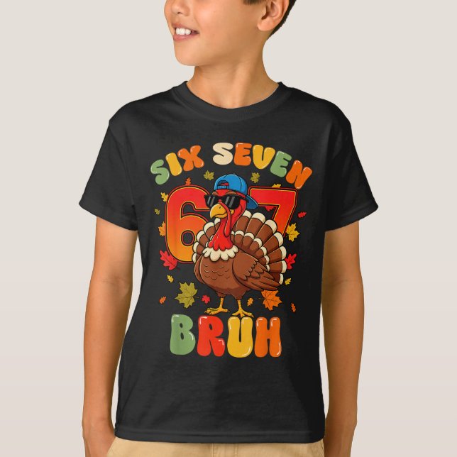 T-shirt Six Seven Bruh 6 7 Turkey Thanksgiving Boy Girl Ki (Devant)