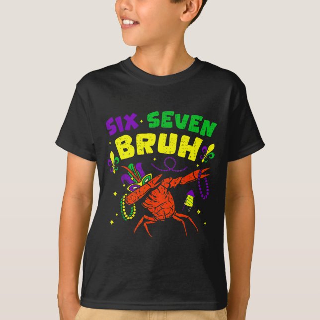 T-shirt Six Seven Bruh Mardi Gras Funny Crawfish Dabbing 6 (Devant)
