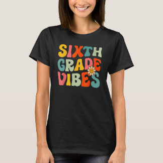 T-shirt Sixth Grade Vibes 6th Grade Teacher Women Bach To 