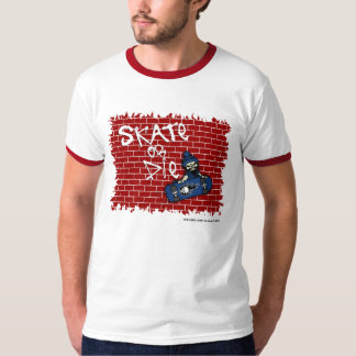 T-Shirt Skate or Die