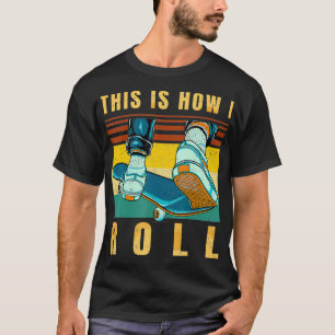 T-shirt Skateboard Cadeaux Patineur C'est comment je roule
