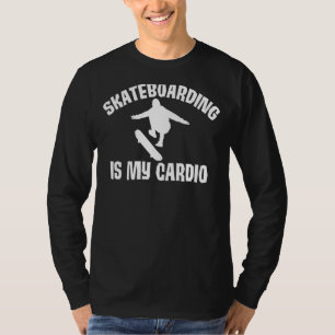 T-shirt Skateboard Est Mon Cardio Skateboarder Fitness Sa