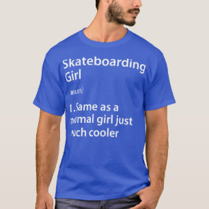 T-shirt Skateboard Girl Definition