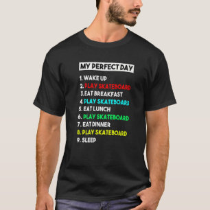 T-shirt Skateboard Player My Perfect Skateboard Day