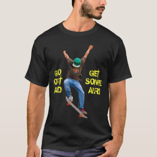 T-shirt Skateboarder OBTENEZ UN peu AIR Fun Street Shirt