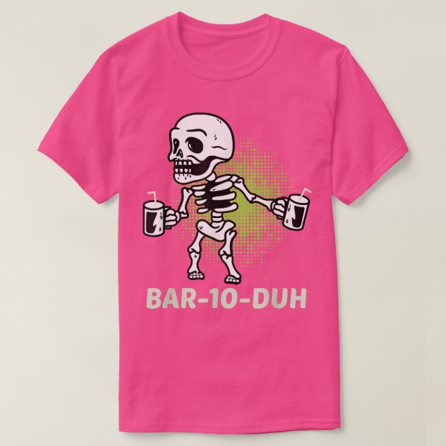 T-shirt Skeleton Bar 10 Duh Bar Ten Duh Funny Bartender Ha (Design devant)